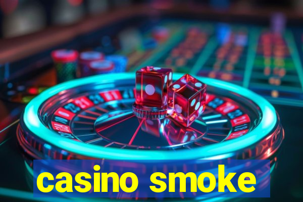 casino smoke