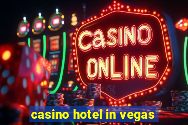 casino hotel in vegas