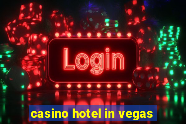 casino hotel in vegas