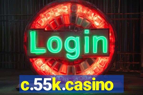 c.55k.casino