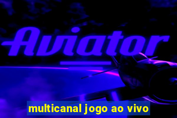 multicanal jogo ao vivo