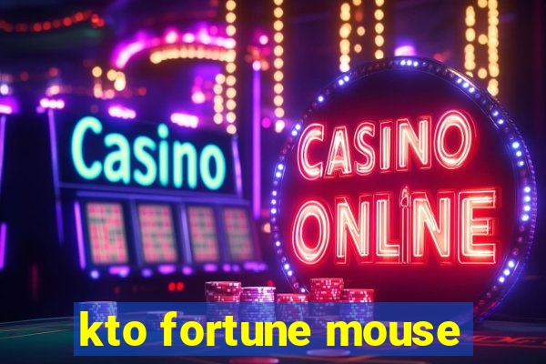 kto fortune mouse