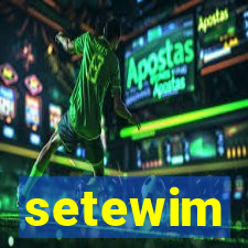 setewim