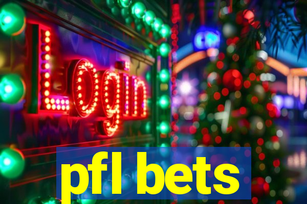 pfl bets