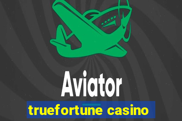 truefortune casino