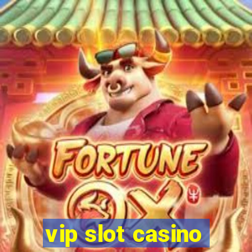 vip slot casino