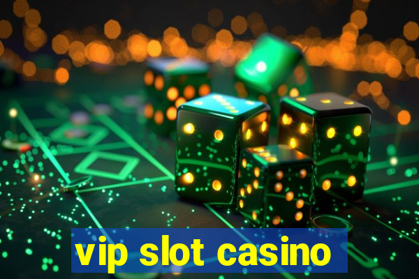 vip slot casino