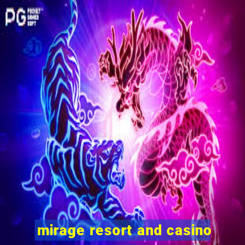 mirage resort and casino