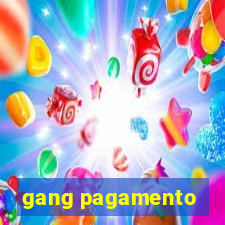 gang pagamento