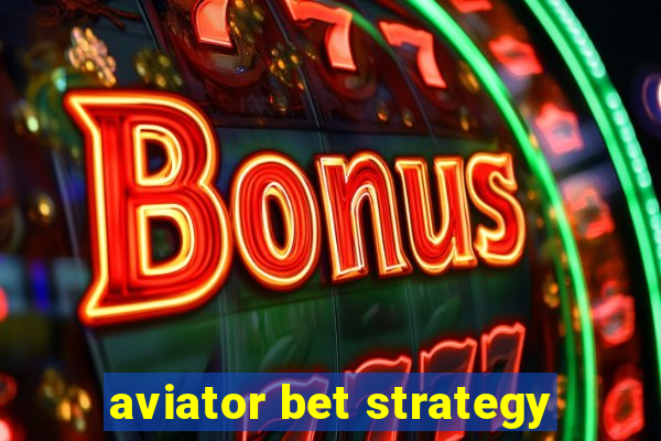 aviator bet strategy