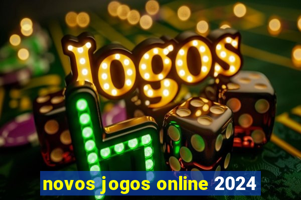 novos jogos online 2024