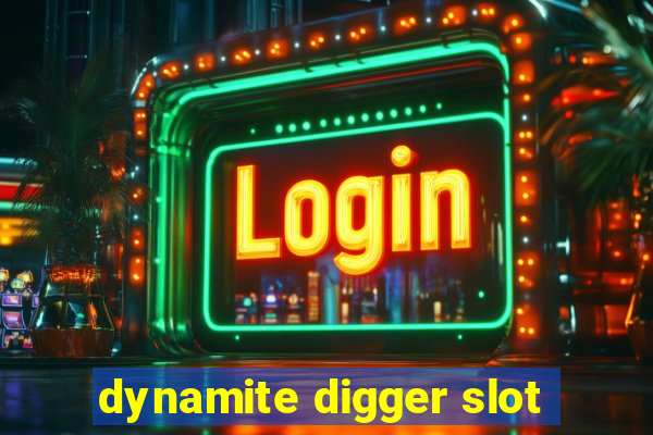 dynamite digger slot