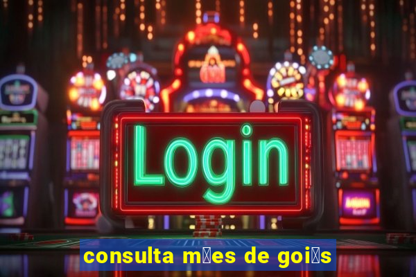 consulta m茫es de goi谩s