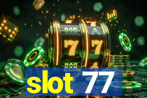 slot 77