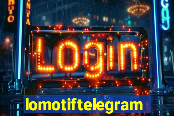 lomotiftelegram