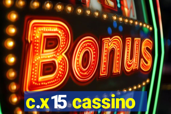 c.x15 cassino