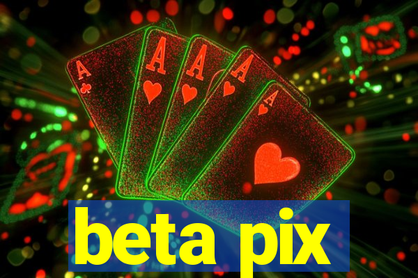 beta pix