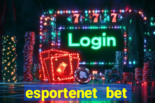 esportenet bet apostas online