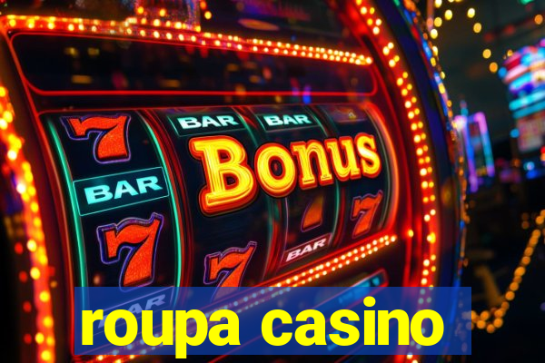 roupa casino