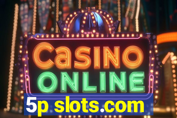 5p slots.com