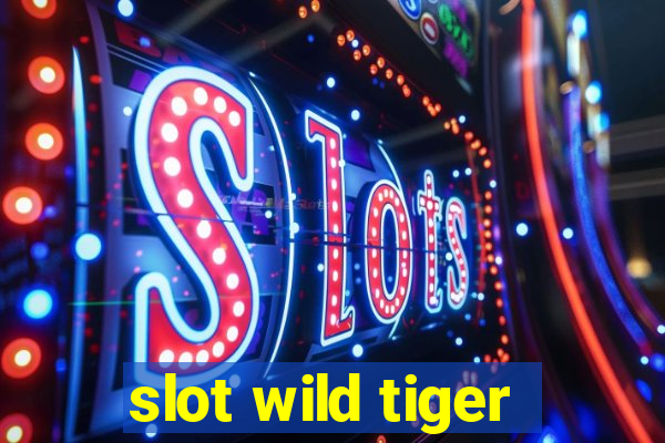 slot wild tiger