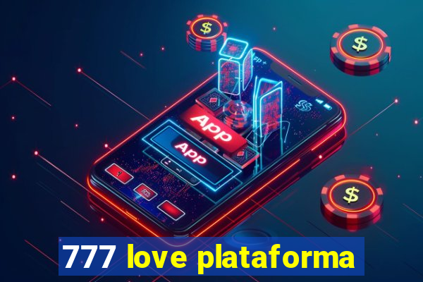 777 love plataforma