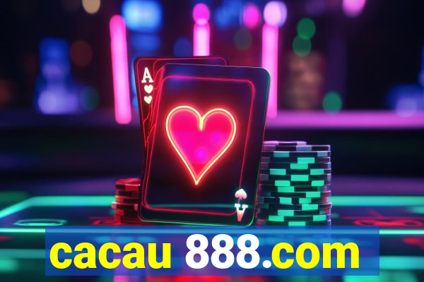 cacau 888.com