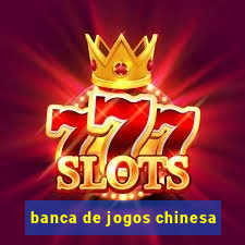 banca de jogos chinesa