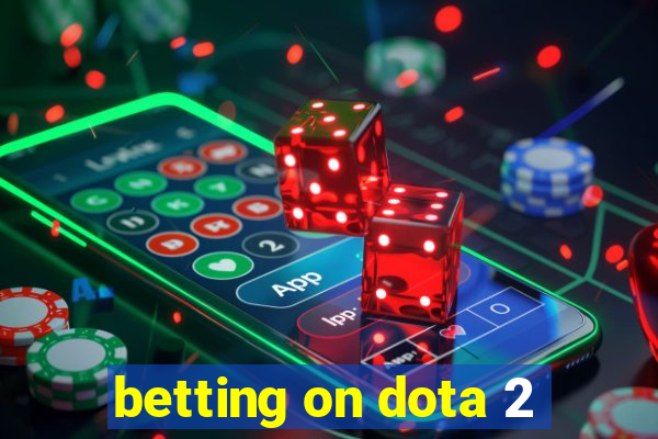 betting on dota 2