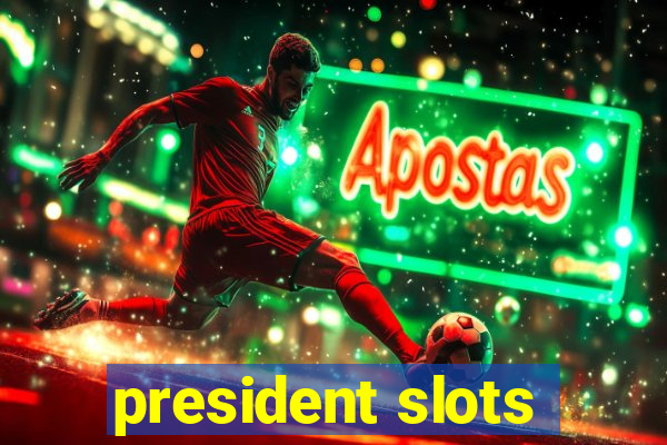 president slots