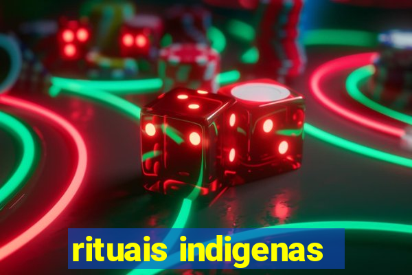 rituais indigenas