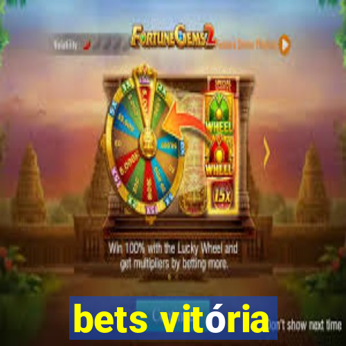 bets vitória