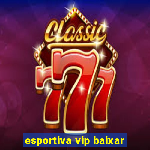 esportiva vip baixar