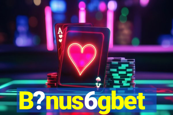 B?nus6gbet