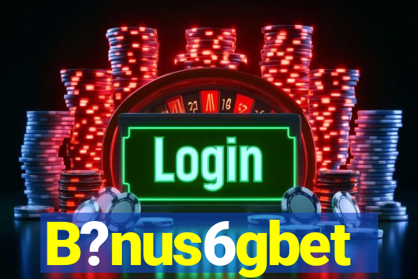 B?nus6gbet