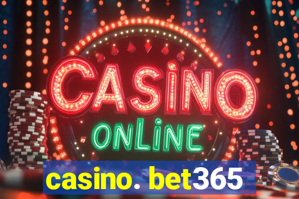 casino. bet365