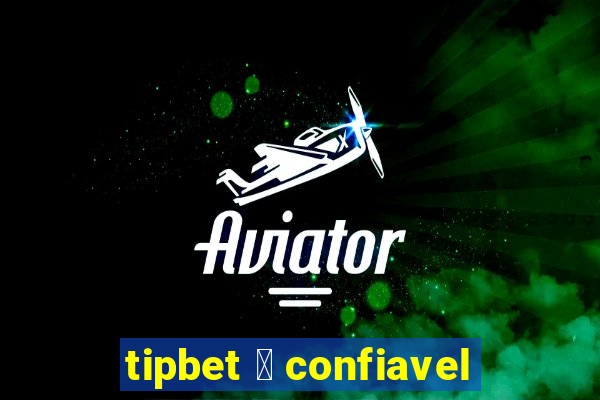 tipbet 茅 confiavel