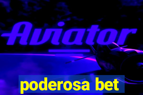 poderosa bet