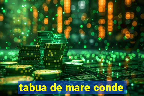 tabua de mare conde