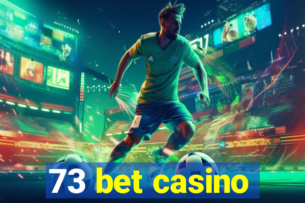 73 bet casino