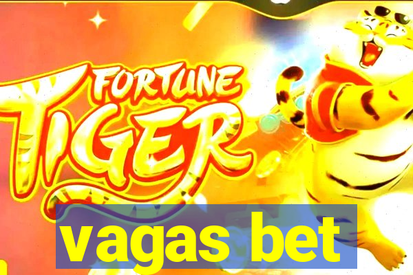 vagas bet