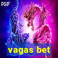 vagas bet