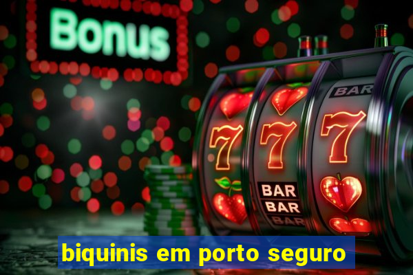 biquinis em porto seguro