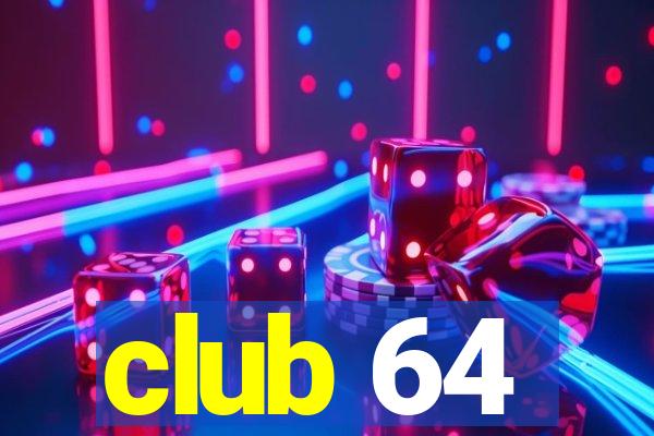 club 64