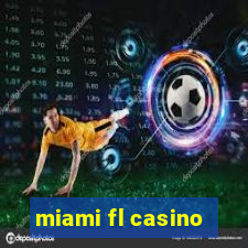 miami fl casino