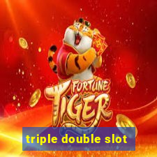 triple double slot