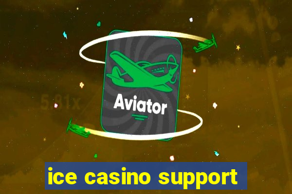 ice casino support