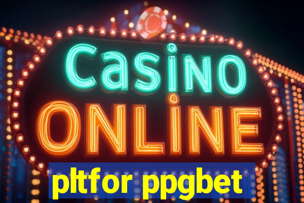 pltfor ppgbet