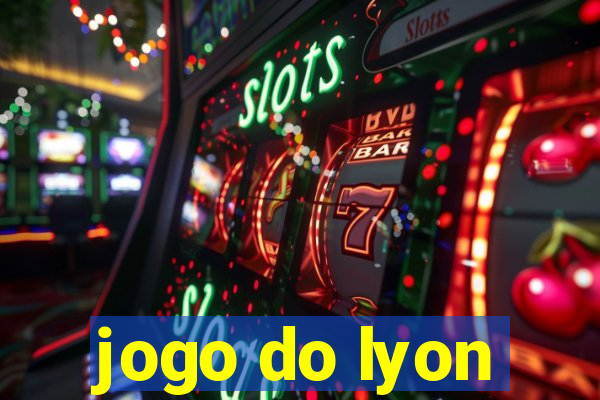 jogo do lyon