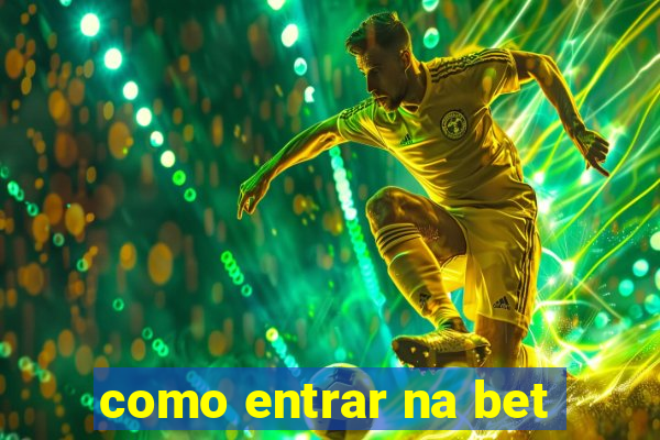 como entrar na bet